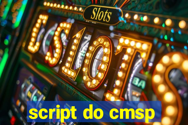 script do cmsp